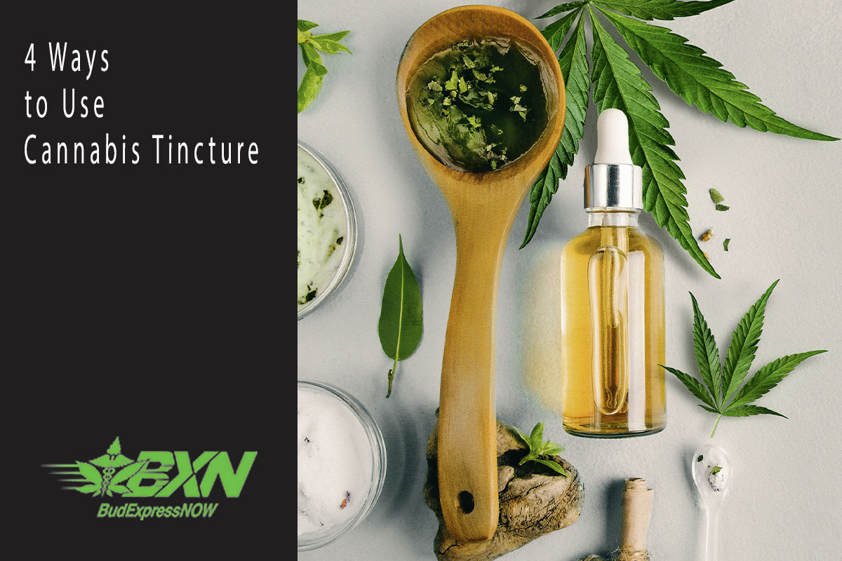 4 Ways to Use Cannabis Tincture - BudExpressNOW