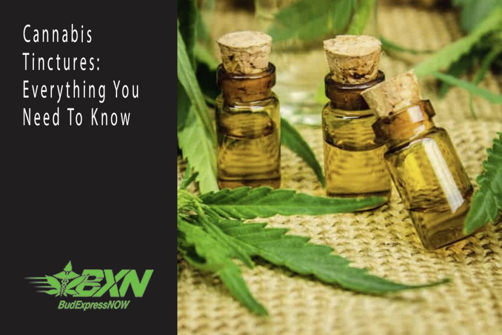 Cannabis Tinctures: Everything You Need To Know - BudExpressNOW